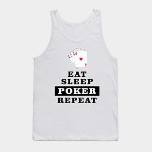 Eat Sleep Poker Repeat - Funny Quote Tank Top